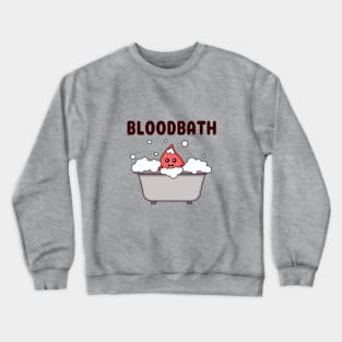 Bloodbath Crewneck Sweatshirt